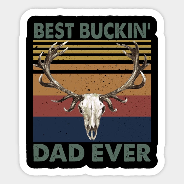 Best Buckin’ Dad Ever Deer Hunting Father's Day Sticker by Foshaylavona.Artwork